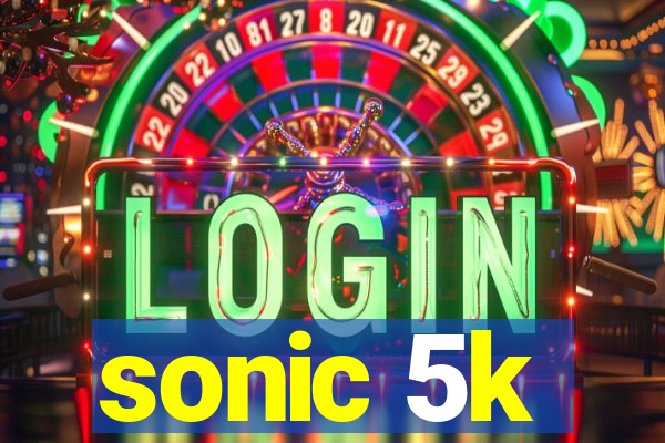 sonic 5k